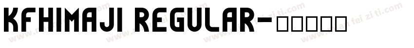 KFhimaji Regular字体转换